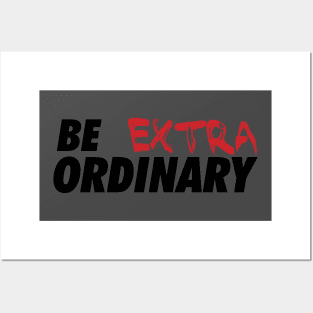 Be Extraordinary Posters and Art